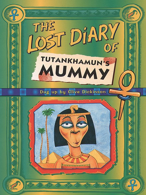 Title details for The Lost Diary of Tutankhamun's Mummy by Clive Dickinson - Available